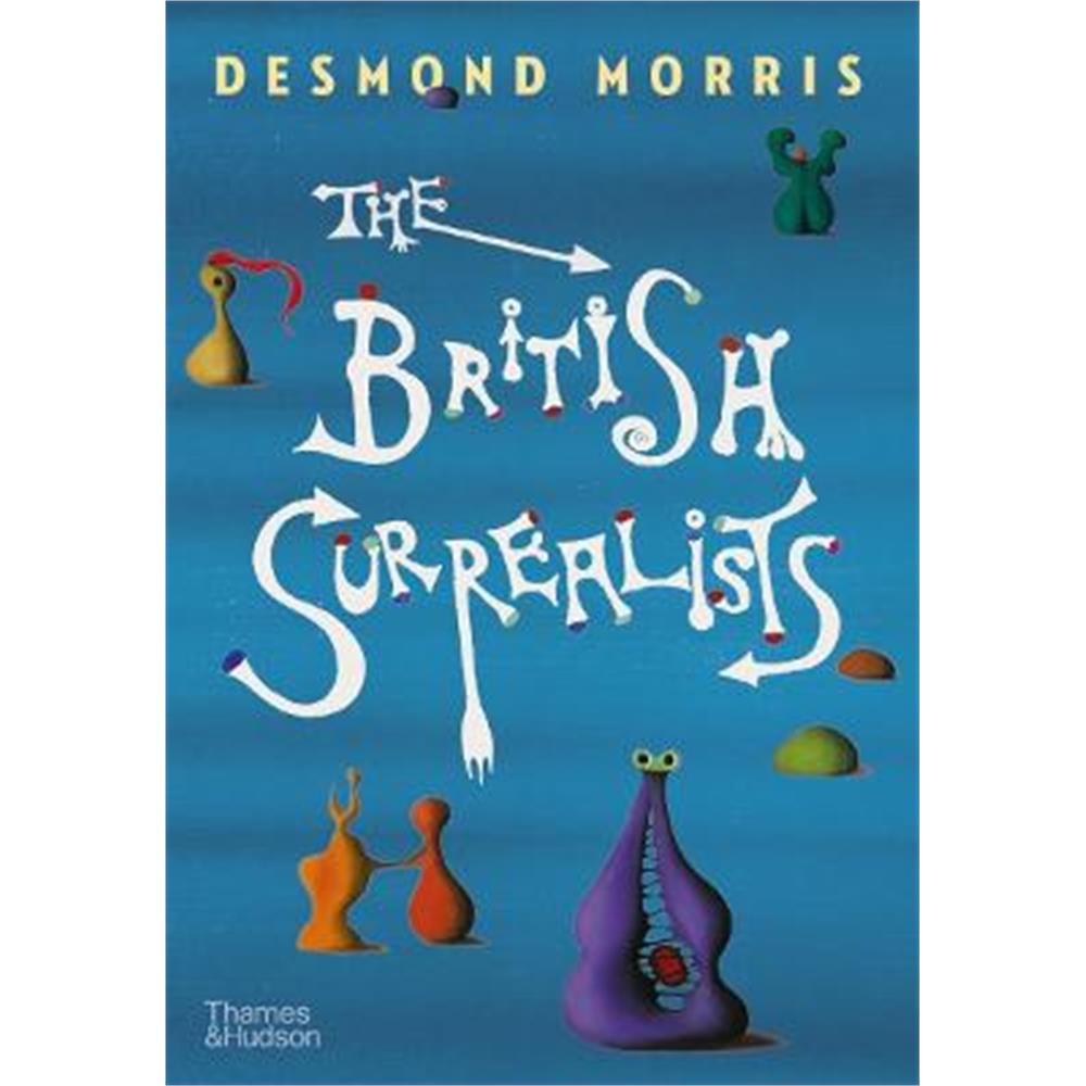 The British Surrealists (Hardback) - Desmond Morris